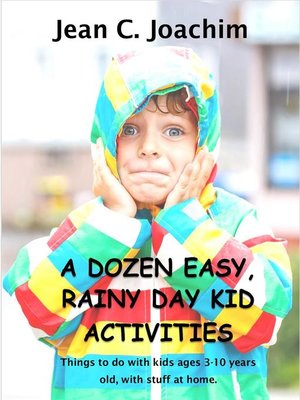 cover image of A Dozen, Easy Rainy Day Kid Activities